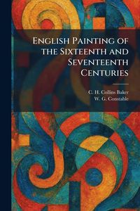Produktbild: English Painting of the Sixteenth and Seventeenth Centuries