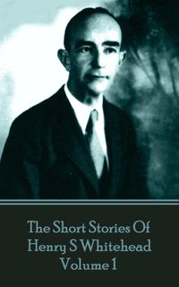 Produktbild: The Short Stories Of Henry S Whitehead - Volume 1