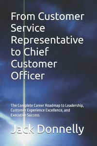 Produktbild: From Customer Service Representative to Chief Customer Officer