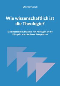 Produktbild: Wie wissenschaftlich ist die Theologie?