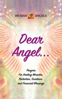 Produktbild: Dear Angel...Prayers for Healing Miracles, Protection, Guidance, and Financial Blessings