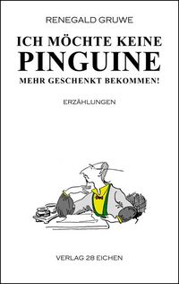 Produktbild: Ich m&ouml;chte keine Pinguine mehr geschenkt bekommen!