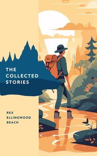 Produktbild: The Collected Stories of Rex Ellingwood Beach