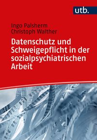 Produktbild: Datenschutz und Schweigepflicht in der sozialpsychiatrischen Arbeit