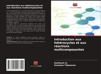 Produktbild: Introduction aux h&eacute;t&eacute;rocycles et aux r&eacute;actions multicomposantes