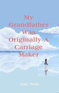 Produktbild: My Grandfather Was Originally A Carriage Maker