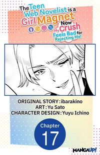 Produktbild: The Teen Web Novelist is a Girl Magnet: Now My Crush Feels Bad for Rejecting Me! #017