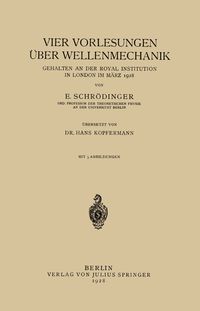 Produktbild: Vier Vorlesungen &Uuml;ber Wellenmechanik, Gehalten an der Royal Institution in London im M&auml;rz 1928