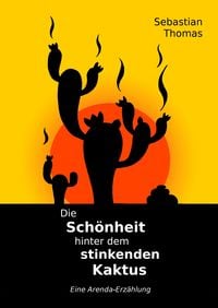 Produktbild: Die Sch&ouml;nheit hinter dem stinkenden Kaktus