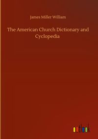 Produktbild: The American Church Dictionary and Cyclopedia