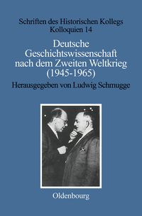 Produktbild: Deutsche Geschichtswissenschaft nach dem Zweiten Weltkrieg (1945&ndash;1965)