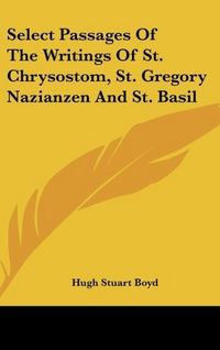 Produktbild: Select Passages Of The Writings Of St. Chrysostom, St. Grego