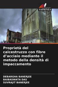 Produktbild: Propriet&agrave; del calcestruzzo con fibre d'acciaio mediante il metodo della densit&agrave; di impaccamento