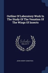Produktbild: Outline Of Laboratory Work In The Study Of The Venation Of The Wings Of Insects