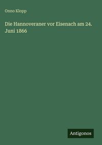 Produktbild: Die Hannoveraner vor Eisenach am 24. Juni 1866