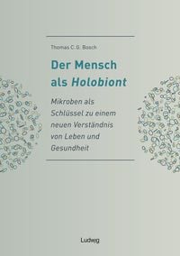 Produktbild: Der Mensch als Holobiont - Mikroben als Schl&uuml;ssel zu einem neuen Verst&auml;ndnis von Leben und Gesundheit