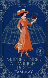 Produktbild: Murder Under a Twilight Roof: A Small-Town Historical Mystery (Adele Gossling Mysteries, #5)