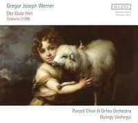 Produktbild: Gregor Joseph Werner: Der Gute Hirt,Oratorio 1739