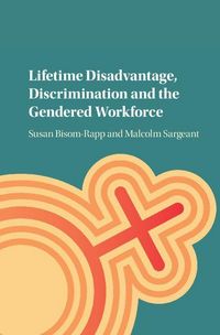 Produktbild: Lifetime Disadvantage, Discrimination and the Gendered Workforce