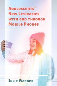 Produktbild: Adolescents' New Literacies with and through Mobile Phones