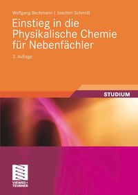 Bild vom Artikel Einstieg in die Physikalische Chemie für Nebenfächler vom Autor Wolfgang Bechmann