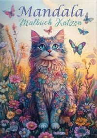 Produktbild: Mandala Malbuch Katzen f&uuml;r Kinder ab 8 Jahren, Teenager und Erwachsene mit 50 sch&ouml;nen Ausmalmotiven