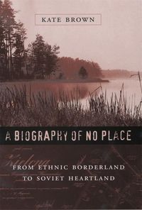 Produktbild: Brown, K: Biography of No Place - From Ethnic Borderland to