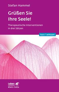 Produktbild: Gr&uuml;&szlig;en Sie Ihre Seele! (Leben lernen: kurz & wirksam)