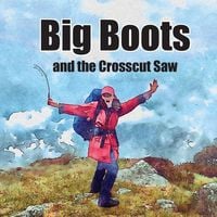 Produktbild: Big Boots and the Crosscut Saw