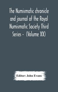 Produktbild: The Numismatic Chronicle And Journal Of The Royal Numismatic Society Third Series - (Volume Xx)
