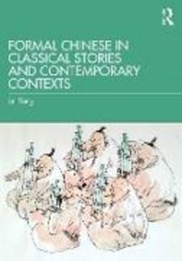 Produktbild: Formal Chinese in Classical Stories and Contemporary Contexts