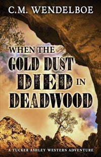 Produktbild: When the Gold Dust Died in Deadwood