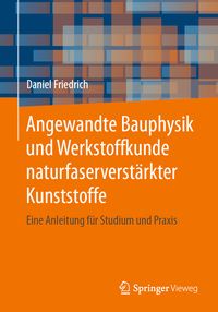 Produktbild: Angewandte Bauphysik und Werkstoffkunde naturfaserverst&auml;rkter Kunststoffe