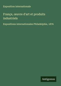 Produktbild: Fran&ccedil;e, &iquest;uvre d'art et produits industriels