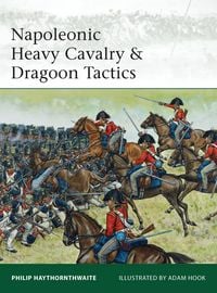 Produktbild: Napoleonic Heavy Cavalry & Dragoon Tactics
