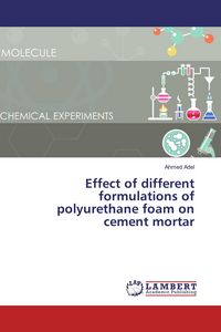 Produktbild: Effect of different formulations of polyurethane foam on cement mortar