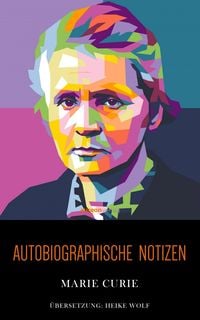 Bild vom Artikel Autobiographische Notizen vom Autor Marie Curie