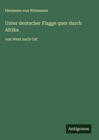 Produktbild: Unter deutscher Flagge quer durch Afrika