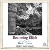 Bild vom Artikel Becoming Elijah: Prophet of Transformation vom Autor Daniel C. Matt