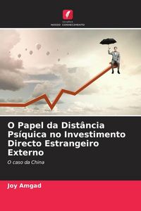 Produktbild: O Papel da Dist&acirc;ncia Ps&iacute;quica no Investimento Directo Estrangeiro Externo