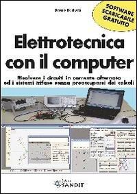 Produktbild: Elettrotecnica con il computer. Risolvere i circuiti in corrente alternata ed i sistemi trifase senza preoccuparsi dei calcoli scaricabile online