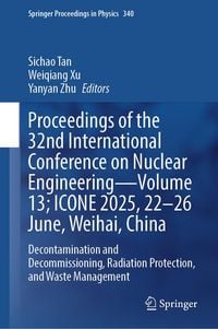 Produktbild: Proceedings of the 32nd International Conference on Nuclear Engineering-Volume 13; ICONE 2025, 22-26 June, Weihai, China