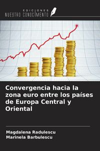 Produktbild: Convergencia hacia la zona euro entre los pa&iacute;ses de Europa Central y Oriental