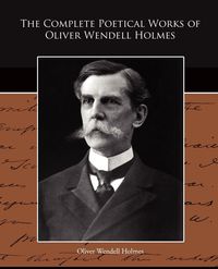 Produktbild: The Complete Poetical Works of Oliver Wendell Holmes