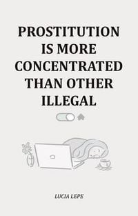 Produktbild: Prostitution Is More Concentrated Than Other Illegal