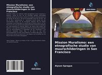 Produktbild: Mission Muralismo: een etnografische studie van muurschilderingen in San Francisco