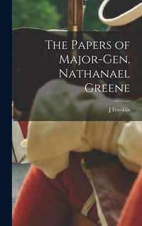 Produktbild: The Papers of Major-Gen. Nathanael Greene