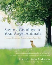 Produktbild: Anderson, A: Saying Goodbye to Your Angel Animals