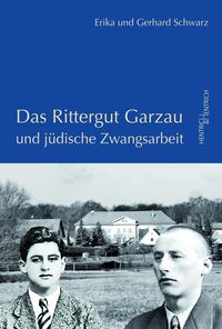 Bild vom Artikel Das Rittergut Garzau und jüdische Zwangsarbeit vom Autor Erika Schwarz