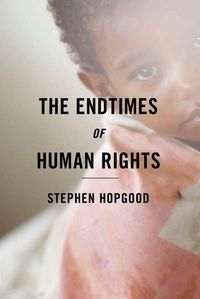 Produktbild: Hopgood, S: Endtimes of Human Rights